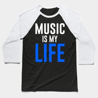 Music is my life Baseball T-Shirt